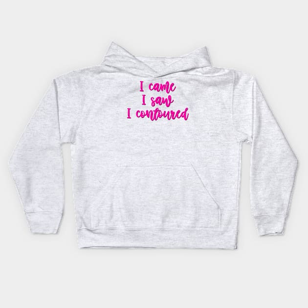 I came, I saw, I contoured Kids Hoodie by ally1021